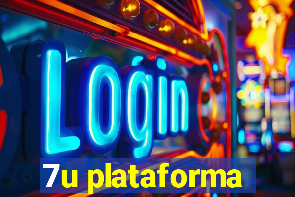 7u plataforma